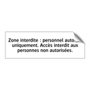 Zone interdite : personnel autorisé uniquement. Accès interdit aux personnes non autorisées.