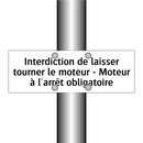 Interdiction de laisser tourner le moteur - Moteur à l'arrêt obligatoire