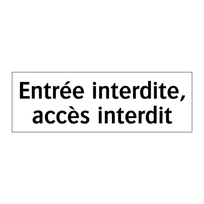 Entrée interdite, accès interdit