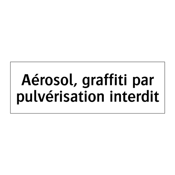 Aérosol, graffiti par pulvérisation interdit