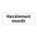 Harcèlement interdit
