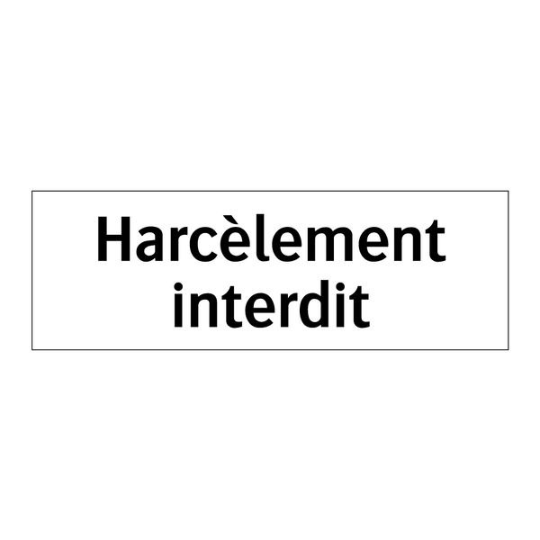Harcèlement interdit