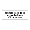 Escalade interdite en raison du danger d'éboulements