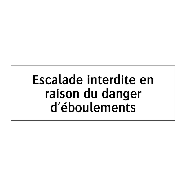 Escalade interdite en raison du danger d'éboulements