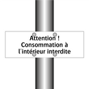 Attention ! Consommation à l'intérieur interdite