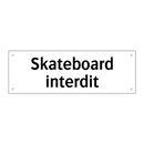Skateboard interdit
