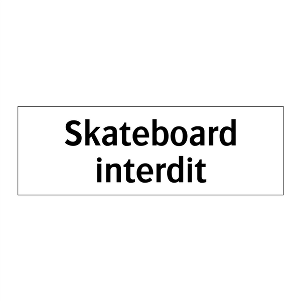 Skateboard interdit