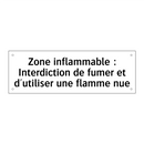 Zone inflammable : Interdiction de fumer et d'utiliser une flamme nue