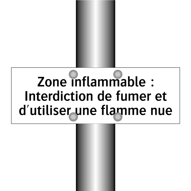 Zone inflammable : Interdiction de fumer et d'utiliser une flamme nue
