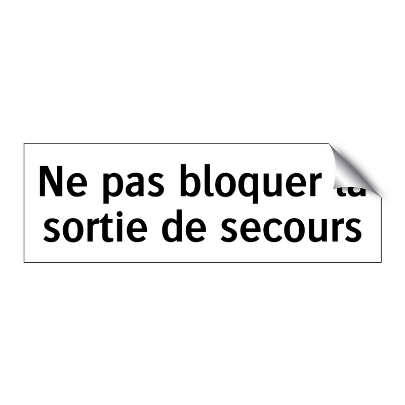 Ne pas bloquer la sortie de secours
