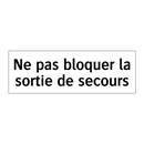 Ne pas bloquer la sortie de secours