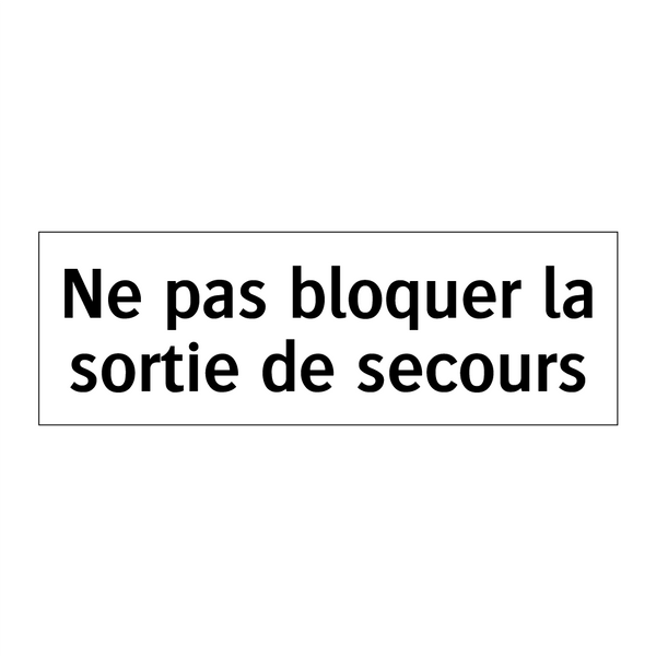 Ne pas bloquer la sortie de secours