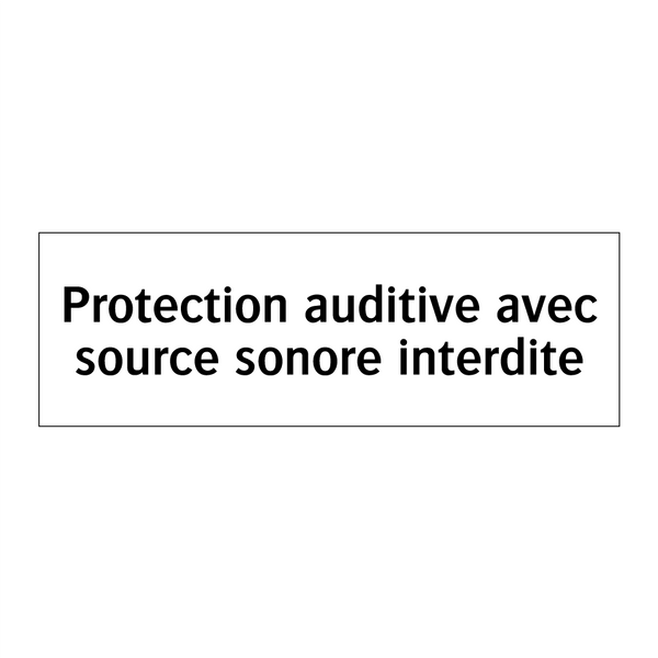 Protection auditive avec source sonore interdite