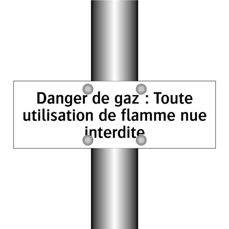Danger de gaz : Toute utilisation de flamme nue interdite