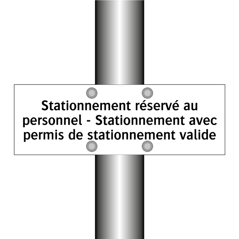 Stationnement réservé au personnel - Stationnement avec permis de stationnement valide
