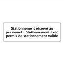 Stationnement réservé au personnel - Stationnement avec permis de stationnement valide