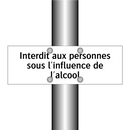 Interdit aux personnes sous l'influence de l'alcool