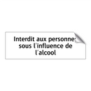 Interdit aux personnes sous l'influence de l'alcool