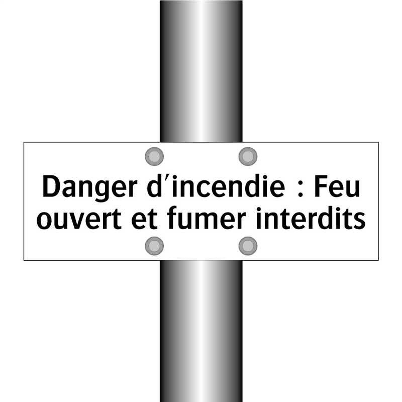Danger d'incendie : Feu ouvert et fumer interdits