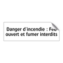 Danger d'incendie : Feu ouvert et fumer interdits