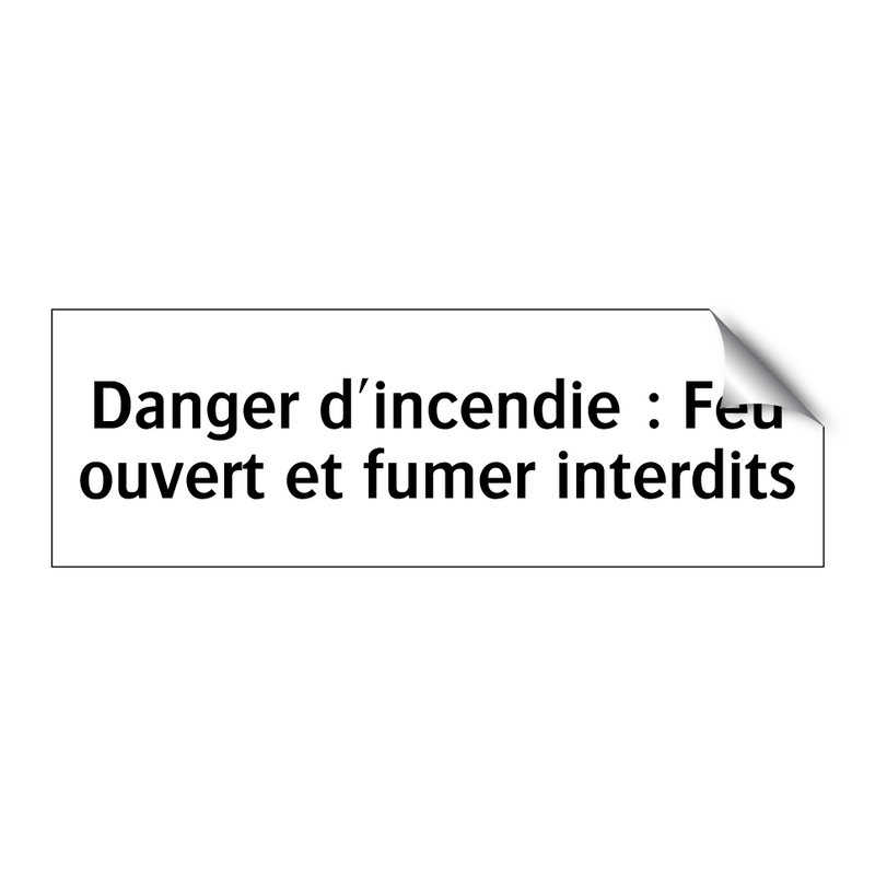 Danger d'incendie : Feu ouvert et fumer interdits