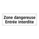 Zone dangereuse Entrée interdite