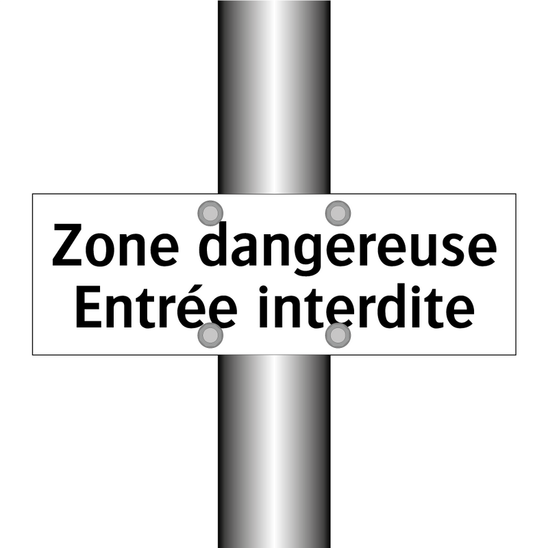 Zone dangereuse Entrée interdite