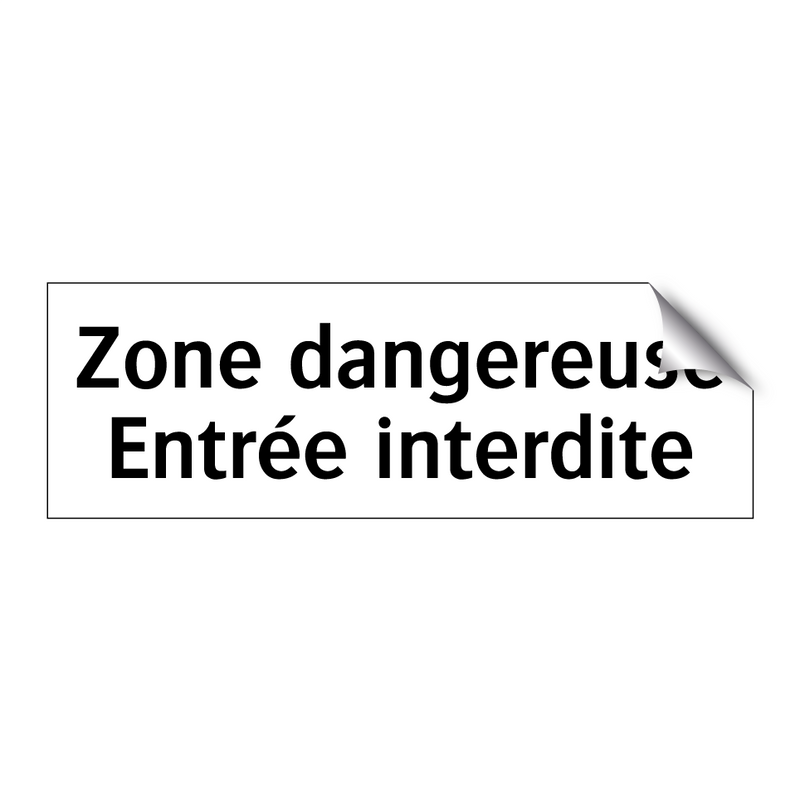 Zone dangereuse Entrée interdite
