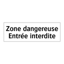 Zone dangereuse Entrée interdite
