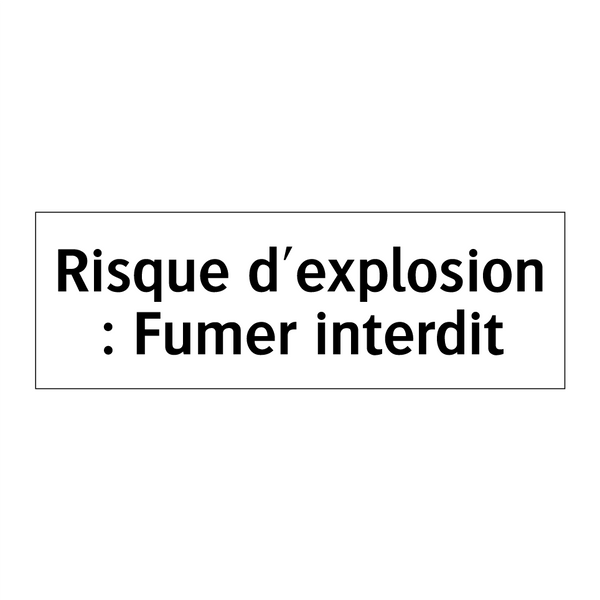 Risque d'explosion : Fumer interdit