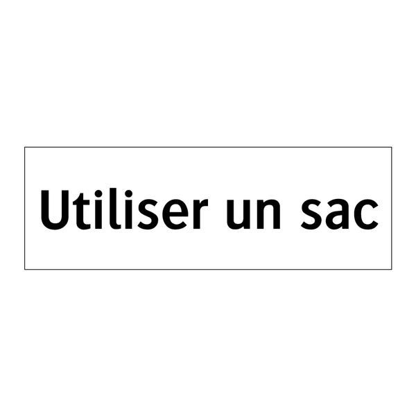 Utiliser un sac