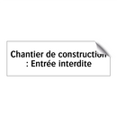 Chantier de construction : Entrée interdite
