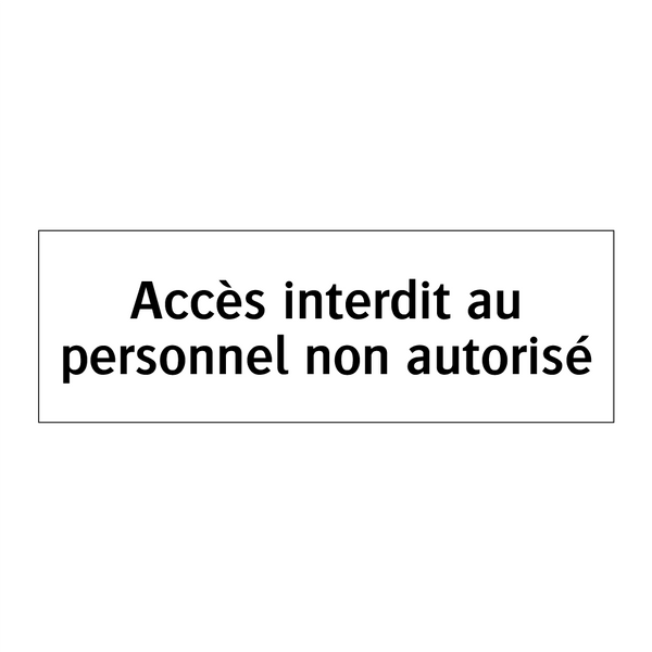 Accès interdit au personnel non autorisé