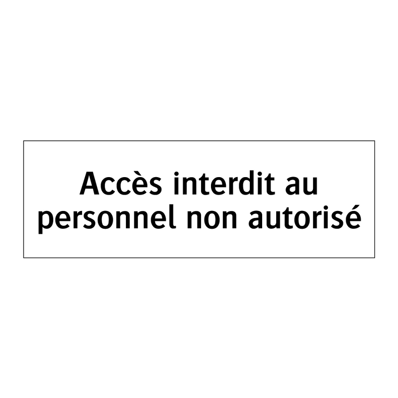 Accès interdit au personnel non autorisé