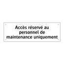 Accès réservé au personnel de maintenance uniquement