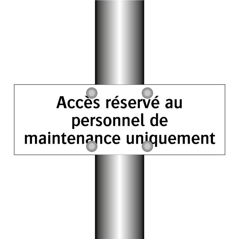 Accès réservé au personnel de maintenance uniquement