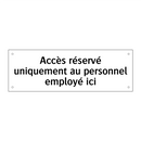 Accès réservé uniquement au personnel employé ici