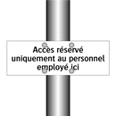 Accès réservé uniquement au personnel employé ici