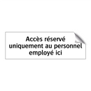 Accès réservé uniquement au personnel employé ici