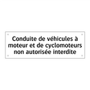Conduite de véhicules à moteur et de cyclomoteurs non autorisée interdite