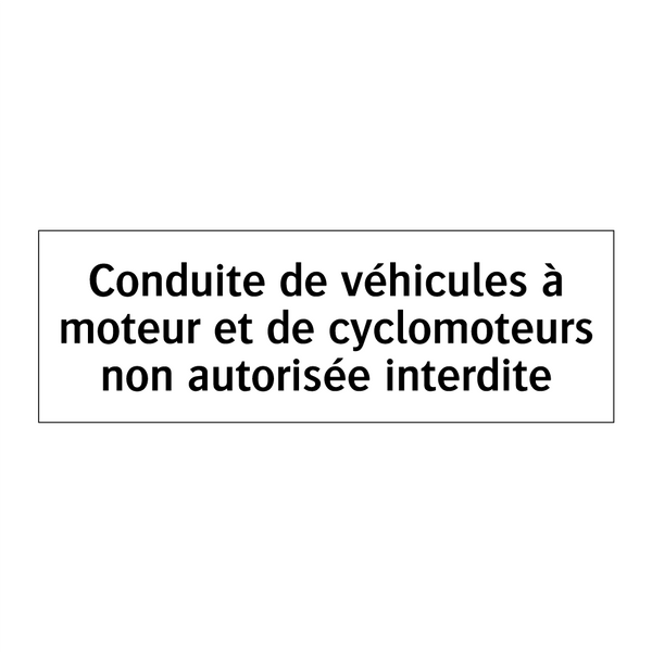 Conduite de véhicules à moteur et de cyclomoteurs non autorisée interdite