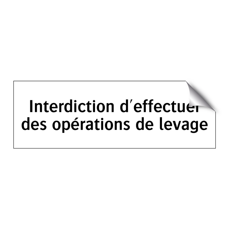Interdiction d'effectuer des opérations de levage