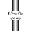 Fermez le portail