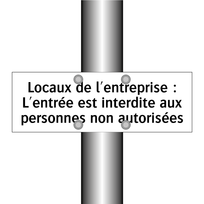 Locaux de l'entreprise : L'entrée est interdite aux personnes non autorisées