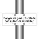 Danger de grue : Escalade non autorisée interdite !