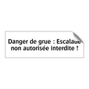 Danger de grue : Escalade non autorisée interdite !