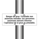 Danger de grue ! Escalade non autorisée interdite. Les personnes autorisées doivent informer l'opérateur de la grue au préalable.