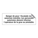 Danger de grue ! Escalade non autorisée interdite. Les personnes autorisées doivent informer l'opérateur de la grue au préalable.