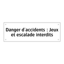 Danger d'accidents : Jeux et escalade interdits