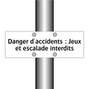 Danger d'accidents : Jeux et escalade interdits